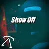 Muze Sikk - Show Off - Single